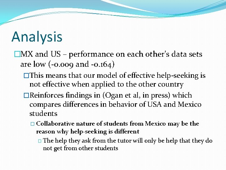 Analysis �MX and US – performance on each other’s data sets are low (-0.