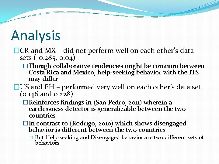 Analysis �CR and MX – did not perform well on each other’s data sets