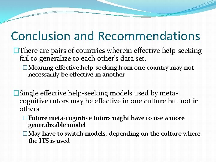 Conclusion and Recommendations �There are pairs of countries wherein effective help-seeking fail to generalize