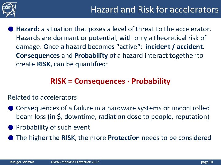 Hazard and Risk for accelerators CERN ● Hazard: a situation that poses a level