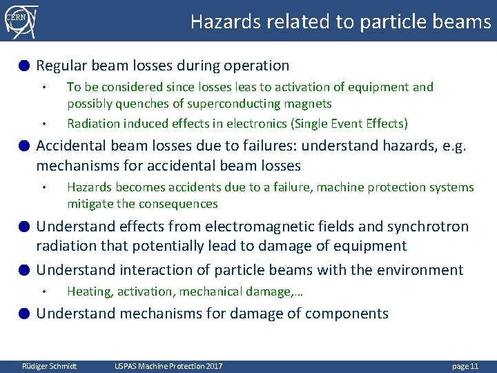 Hazards related to particle beams CERN ● Regular beam losses during operation • •