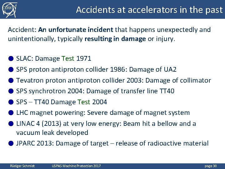 CERN Accidents at accelerators in the past Accident: An unfortunate incident that happens unexpectedly