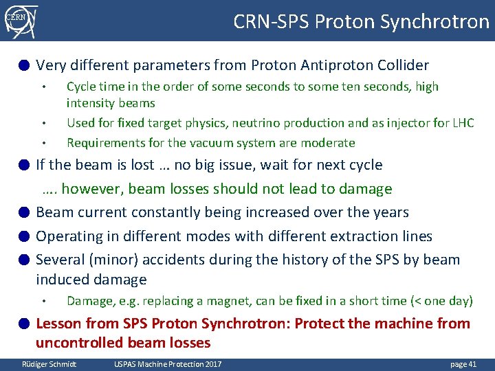 CRN-SPS Proton Synchrotron CERN ● Very different parameters from Proton Antiproton Collider • •