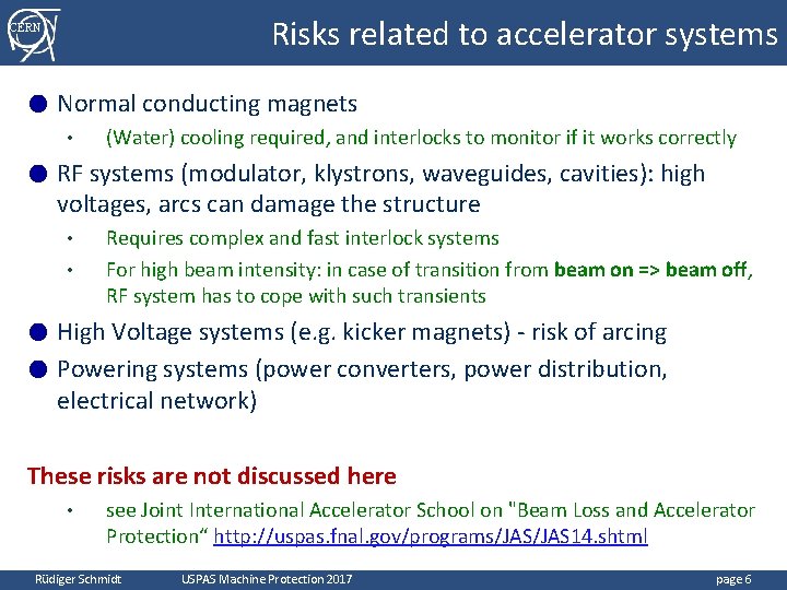 Risks related to accelerator systems CERN ● Normal conducting magnets • ● (Water) cooling