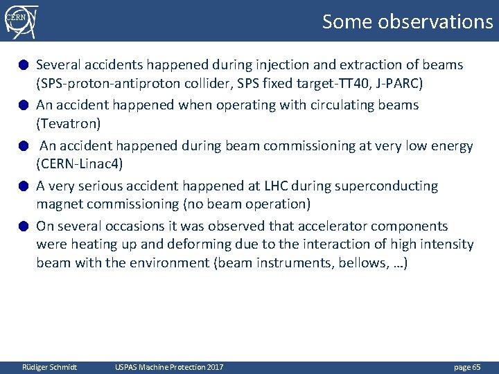 Some observations CERN ● ● ● Several accidents happened during injection and extraction of