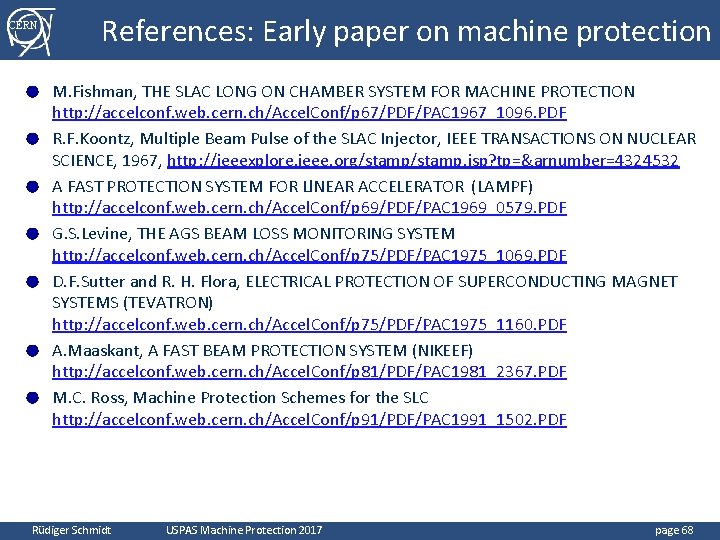 CERN ● ● ● ● References: Early paper on machine protection M. Fishman, THE