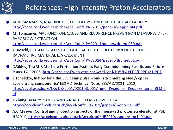 CERN ● ● ● ● References: High Intensity Proton Accelerators M-H. Moscatello, MACHINE PROTECTION