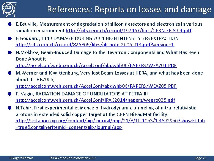 CERN ● ● ● References: Reports on losses and damage E. Beuville, Measurement of