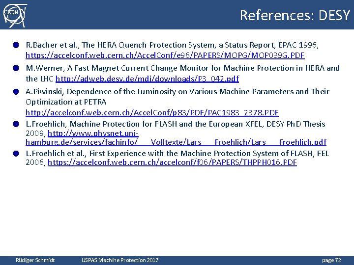 References: DESY CERN ● ● ● R. Bacher et al. , The HERA Quench
