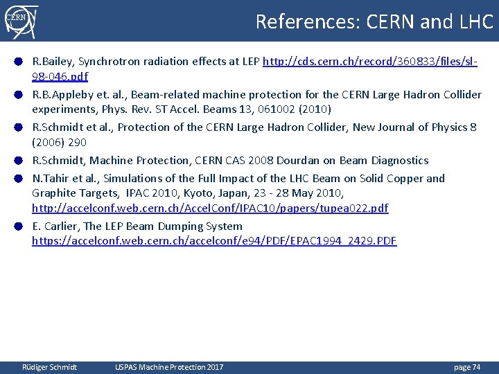 References: CERN and LHC CERN ● ● ● R. Bailey, Synchrotron radiation effects at