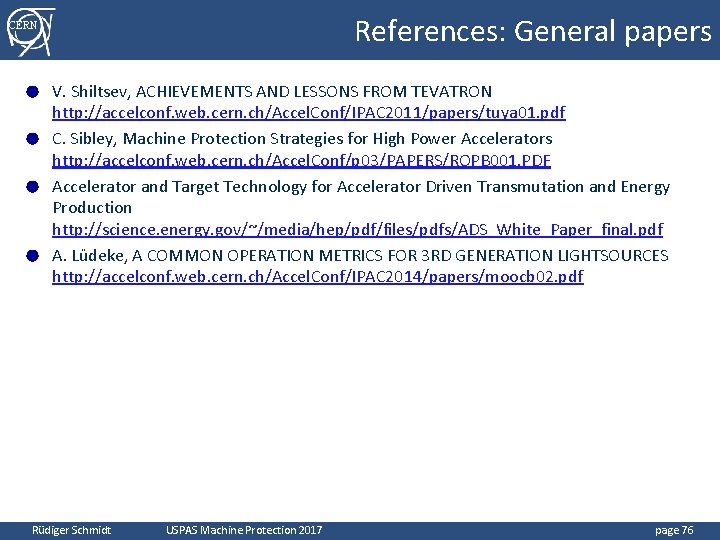 CERN References: General papers V. Shiltsev, ACHIEVEMENTS AND LESSONS FROM TEVATRON http: //accelconf. web.