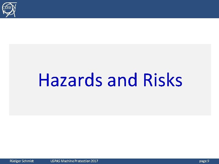 CERN Hazards and Risks Rüdiger Schmidt USPAS Machine Protection 2017 page 9 
