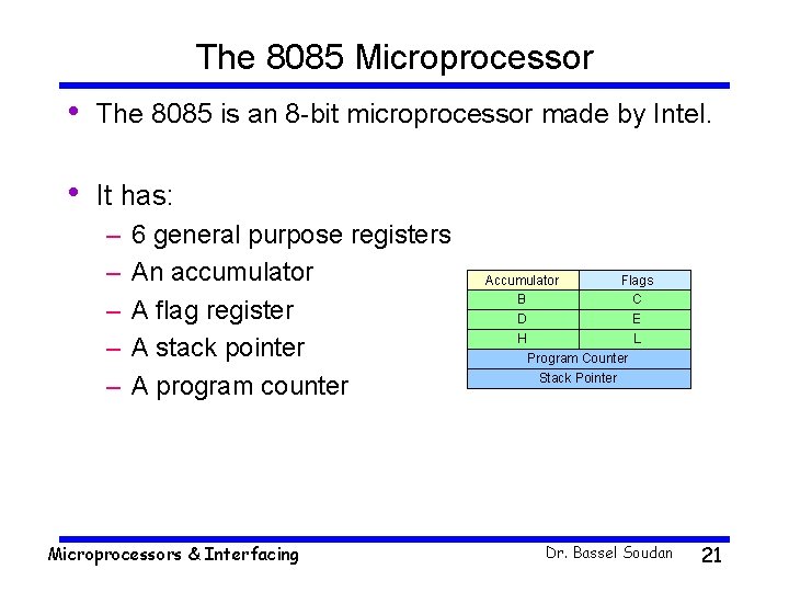 The 8085 Microprocessor • The 8085 is an 8 -bit microprocessor made by Intel.