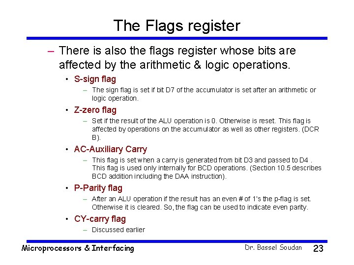 The Flags register – There is also the flags register whose bits are affected