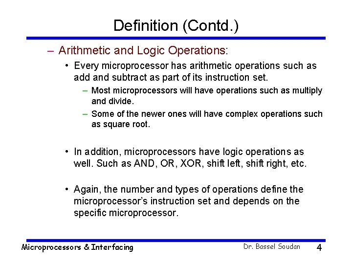 Definition (Contd. ) – Arithmetic and Logic Operations: • Every microprocessor has arithmetic operations