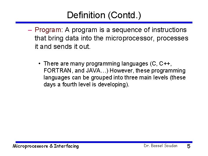 Definition (Contd. ) – Program: A program is a sequence of instructions that bring