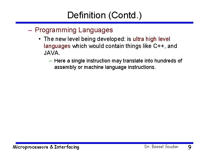 Definition (Contd. ) – Programming Languages • The new level being developed: is ultra