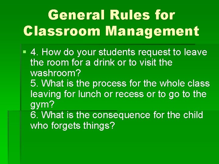 General Rules for Classroom Management § 4. How do your students request to leave