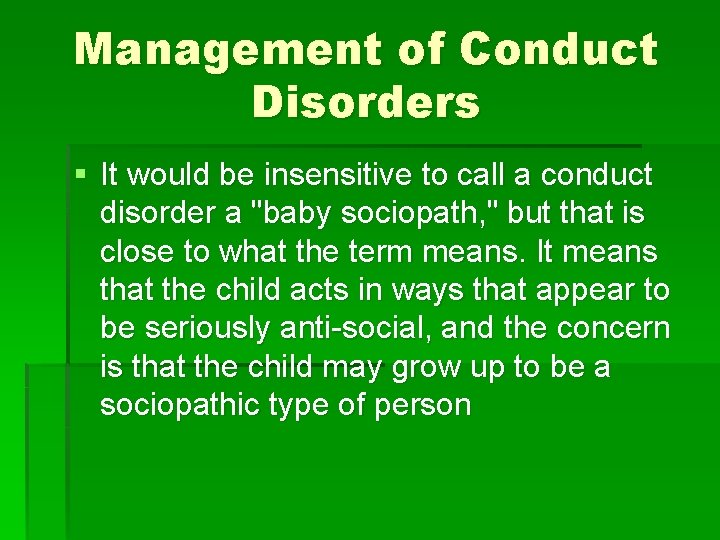 Management of Conduct Disorders § It would be insensitive to call a conduct disorder