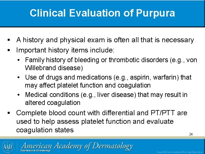 Clinical Evaluation of Purpura § A history and physical exam is often all that