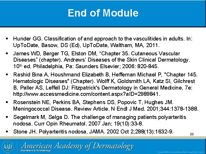 End of Module § Hunder GG. Classification of and approach to the vasculitides in