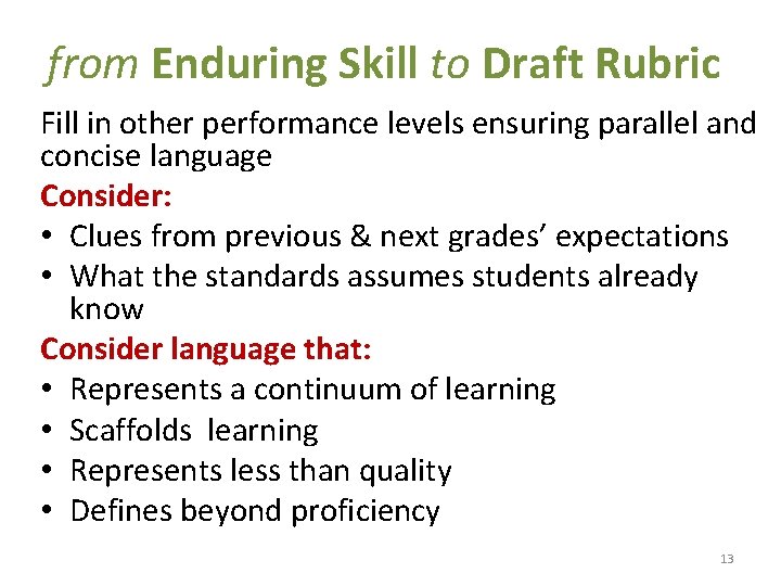 from Enduring Skill to Draft Rubric Fill in other performance levels ensuring parallel and