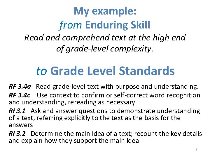 My example: from Enduring Skill Read and comprehend text at the high end of