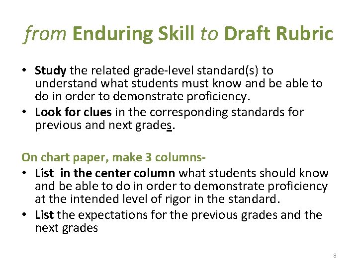 from Enduring Skill to Draft Rubric • Study the related grade-level standard(s) to understand