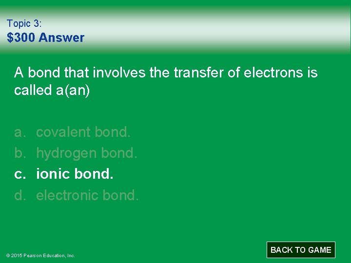 Topic 3: $300 Answer A bond that involves the transfer of electrons is called