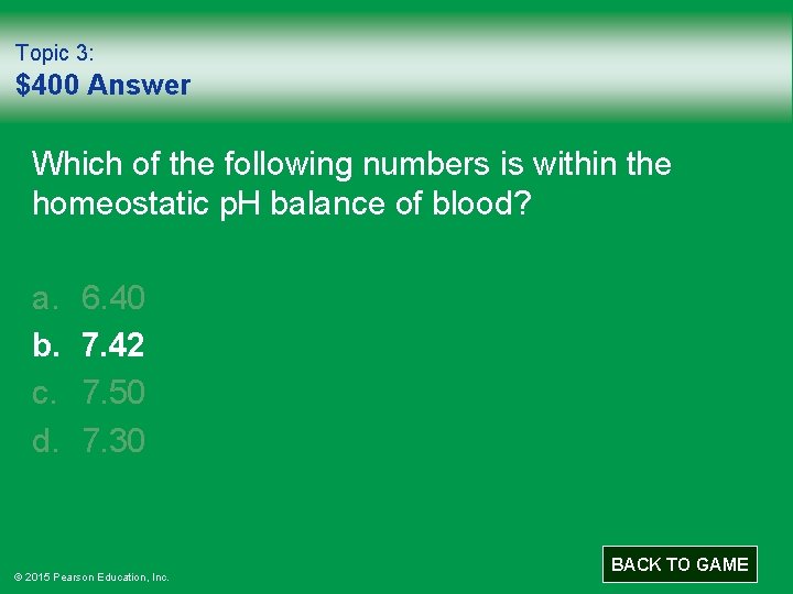 Topic 3: $400 Answer Which of the following numbers is within the homeostatic p.