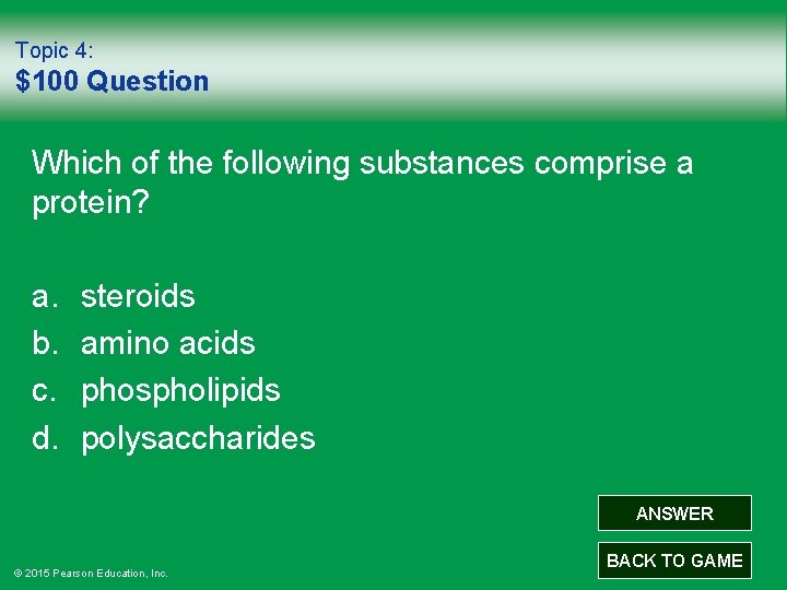 Topic 4: $100 Question Which of the following substances comprise a protein? a. b.