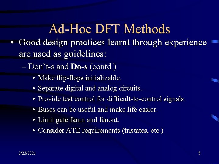 Ad-Hoc DFT Methods • Good design practices learnt through experience are used as guidelines: