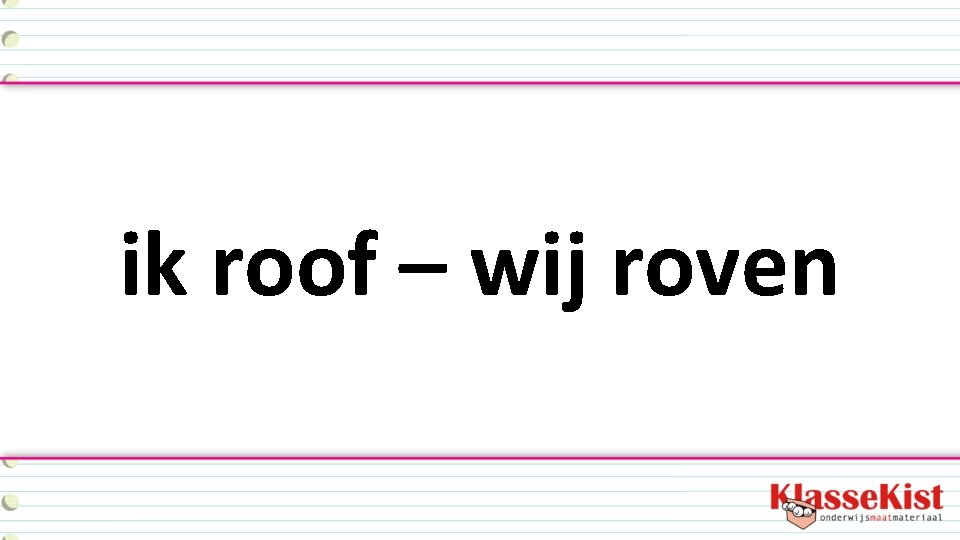 ik roof – wij roven 