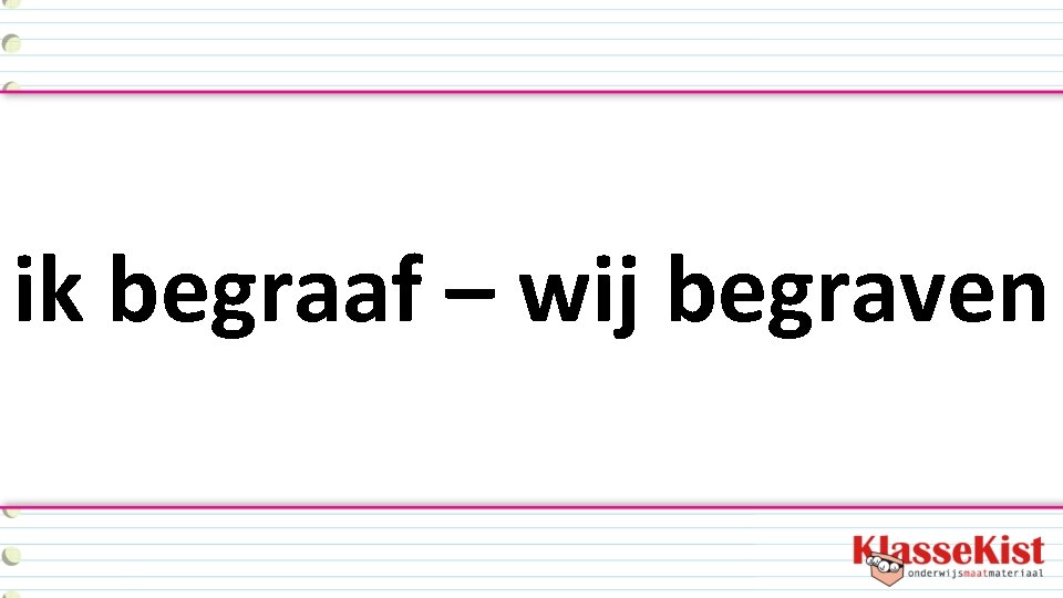 ik begraaf – wij begraven 