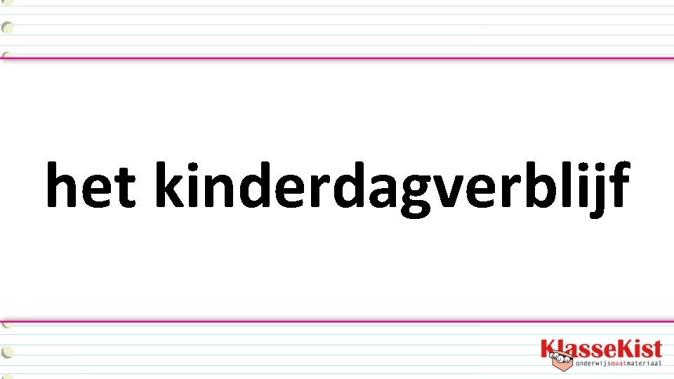 het kinderdagverblijf 