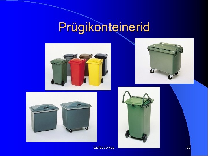 Prügikonteinerid Endla Kuura 10 Prügikonteinerid Endla Kuura 10