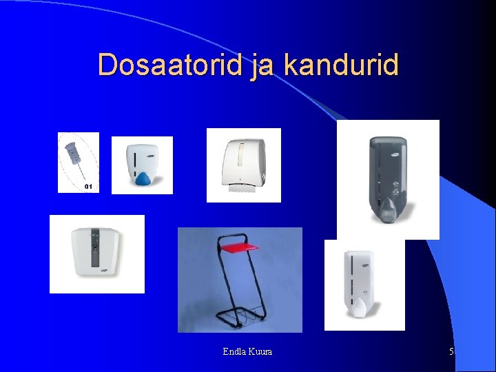 Dosaatorid ja kandurid Endla Kuura 5 Dosaatorid ja kandurid Endla Kuura 5