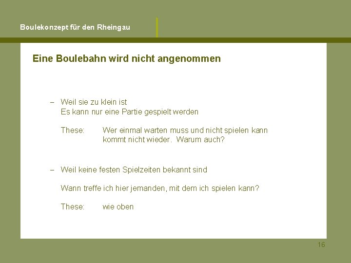 Boulekonzept für den Rheingau Eine Boulebahn wird nicht angenommen - Weil sie zu klein