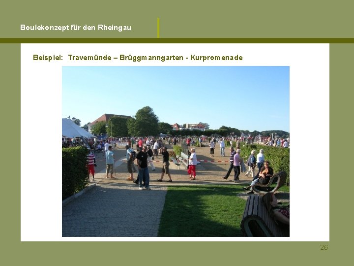 Boulekonzept für den Rheingau Beispiel: Travemünde – Brüggmanngarten - Kurpromenade 26 