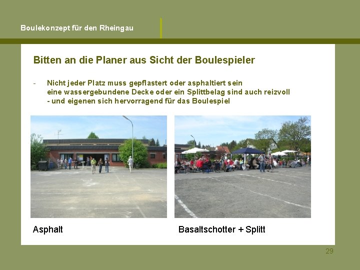 Boulekonzept für den Rheingau Bitten an die Planer aus Sicht der Boulespieler - Nicht