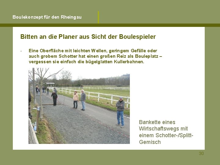 Boulekonzept für den Rheingau Bitten an die Planer aus Sicht der Boulespieler - Eine