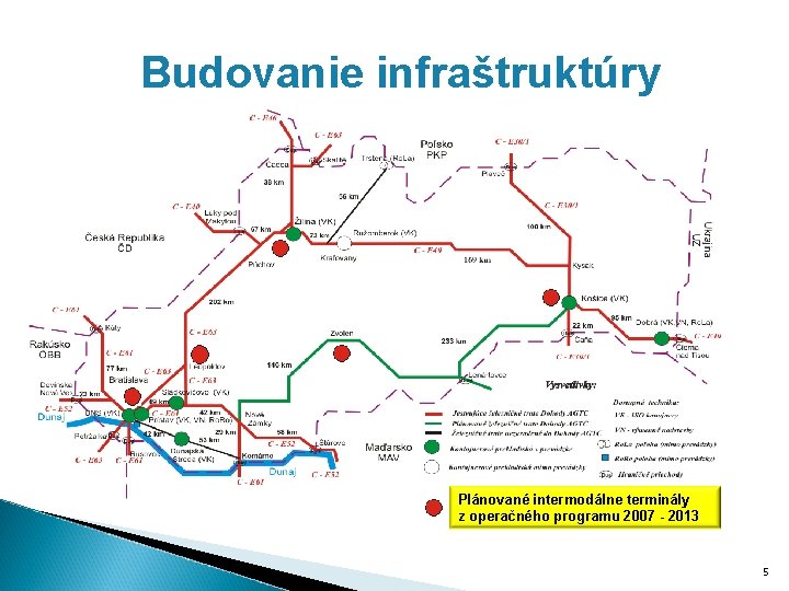 Budovanie infraštruktúry Plánované intermodálne terminály z operačného programu 2007 - 2013 5 