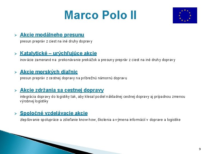 Marco Polo II Ø Akcie modálneho presunu presun prepráv z ciest na iné druhy