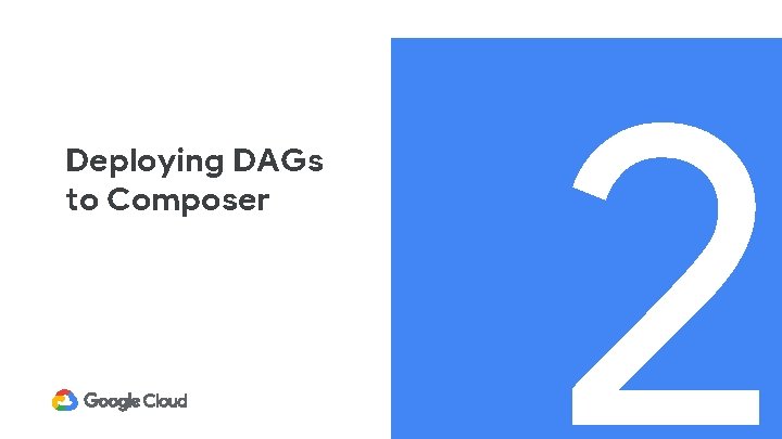 Deploying DAGs to Composer 2 