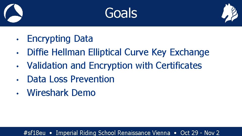 Goals • • • Encrypting Data Diffie Hellman Elliptical Curve Key Exchange Validation and