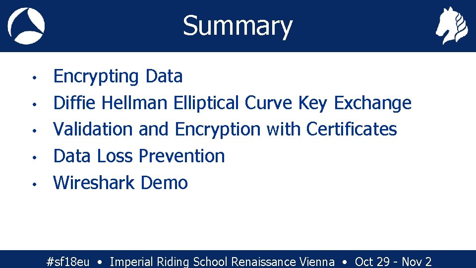 Summary • • • Encrypting Data Diffie Hellman Elliptical Curve Key Exchange Validation and