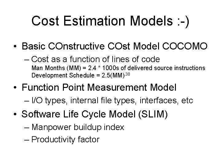 Cost Estimation Models : -) • Basic COnstructive COst Model COCOMO – Cost as