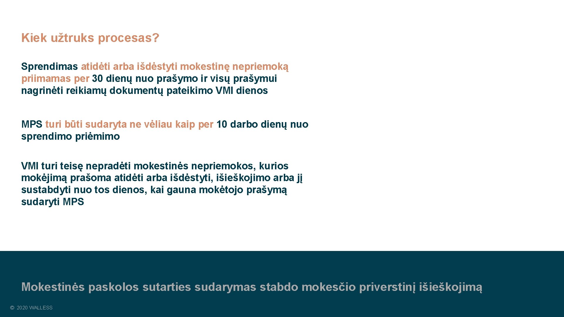 Kiek užtruks procesas? Sprendimas atidėti arba išdėstyti mokestinę nepriemoką priimamas per 30 dienų nuo