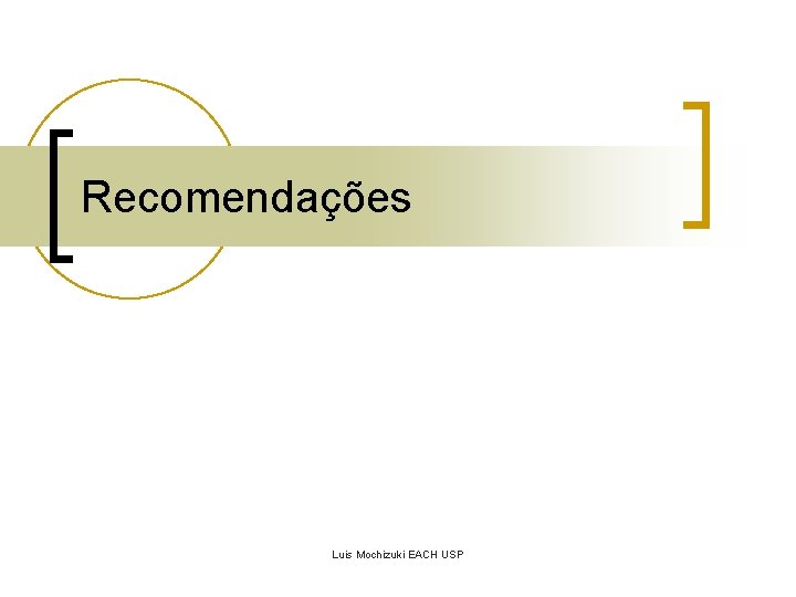 Recomendações Luis Mochizuki EACH USP 