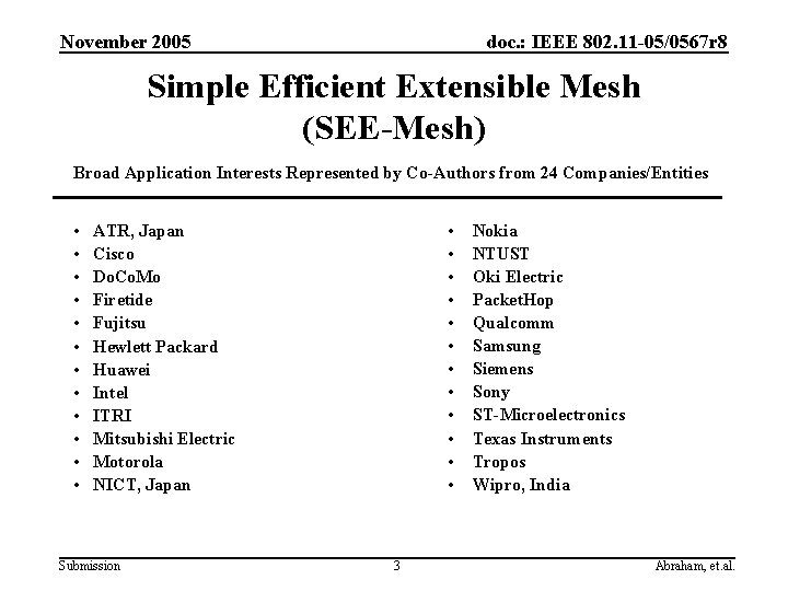 November 2005 doc. : IEEE 802. 11 -05/0567 r 8 Simple Efficient Extensible Mesh